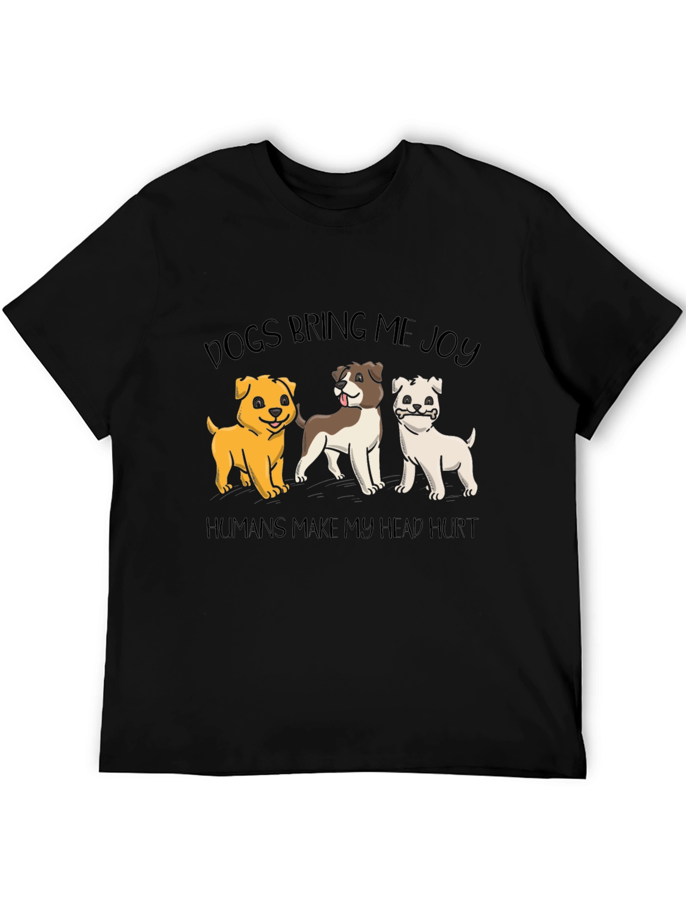 Dogs Bring Joy T-Shirt -  Funny Dog Lover Tee