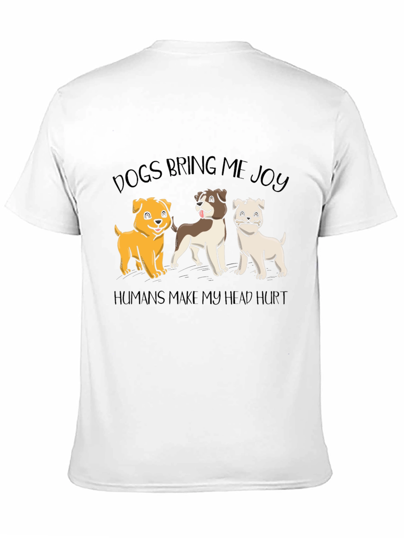 Dogs Bring Joy T-Shirt -  Funny Dog Lover Tee
