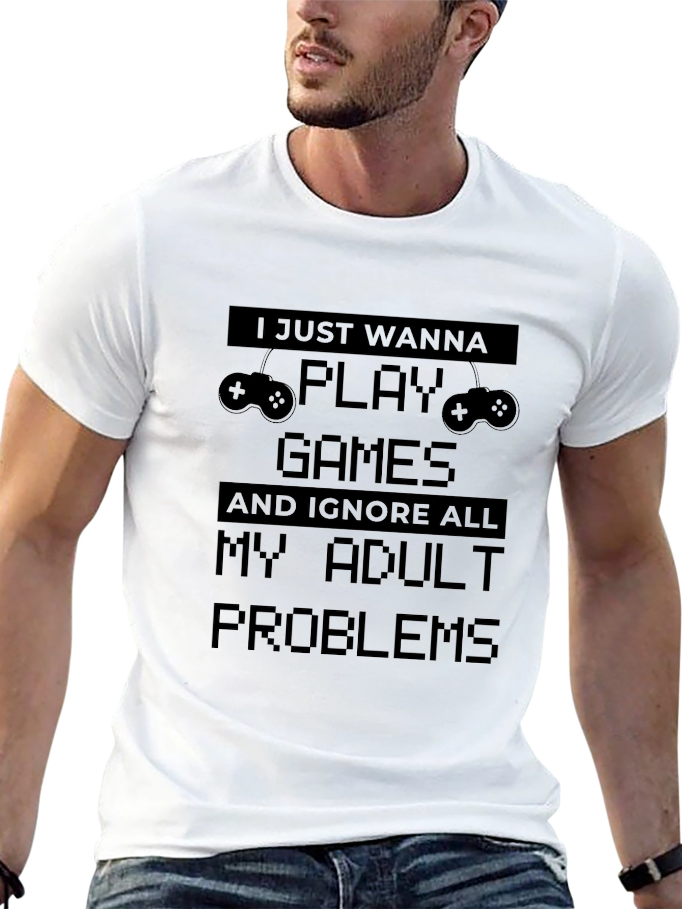 Gamer T-Shirt: I Just Wanna Play Games