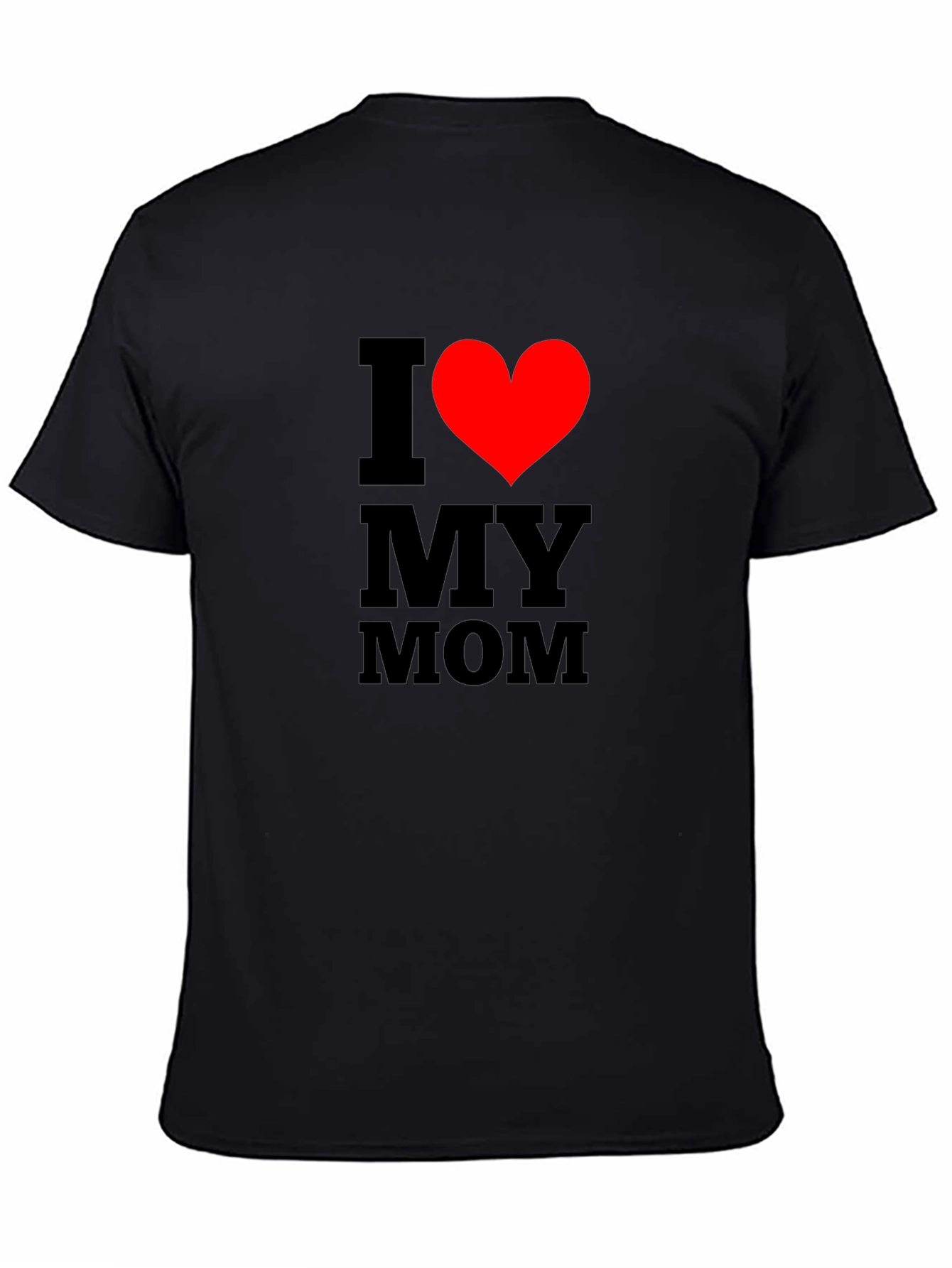 I Love My Mom T-Shirt - Classic Black Tee