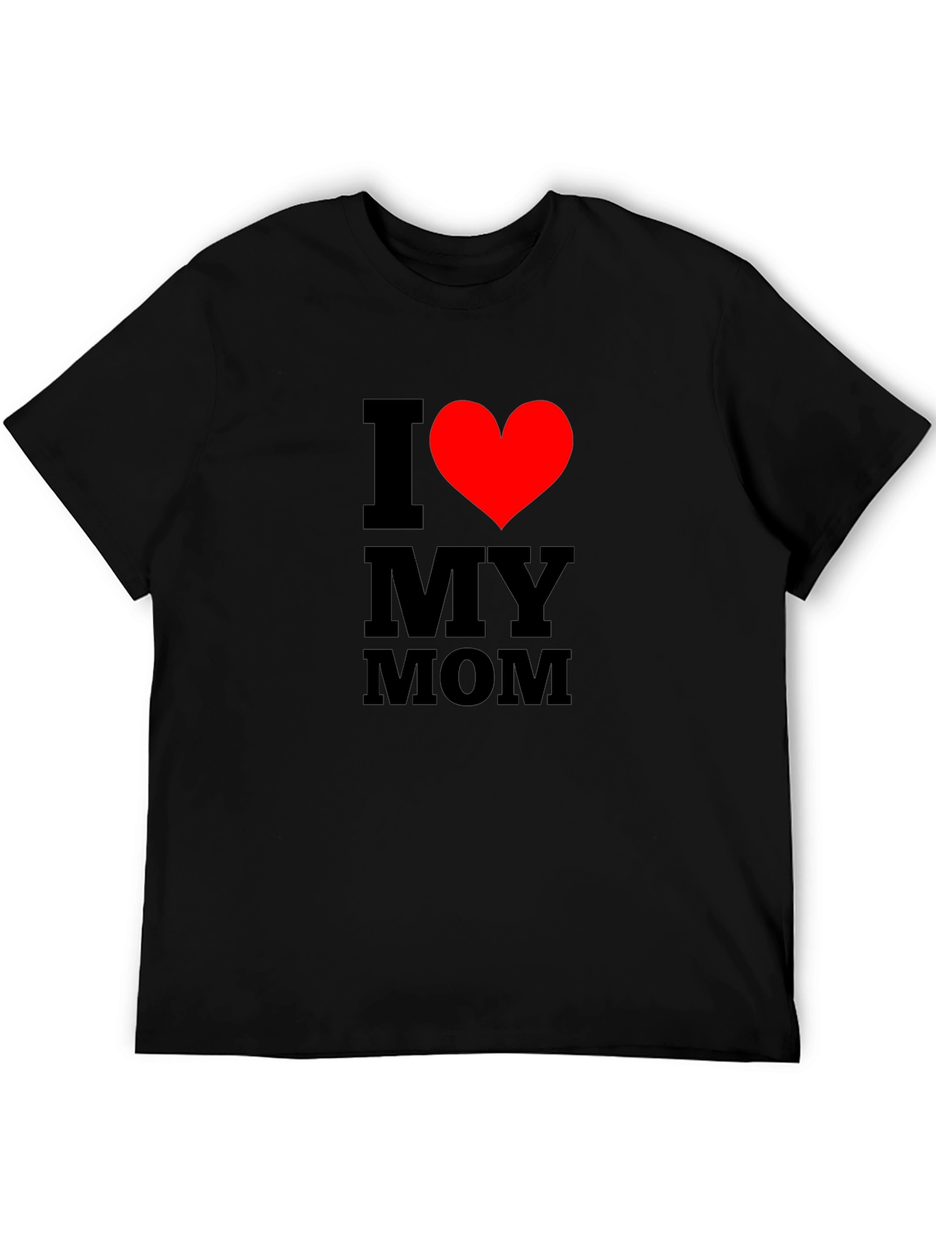 I Love My Mom T-Shirt - Classic Black Tee