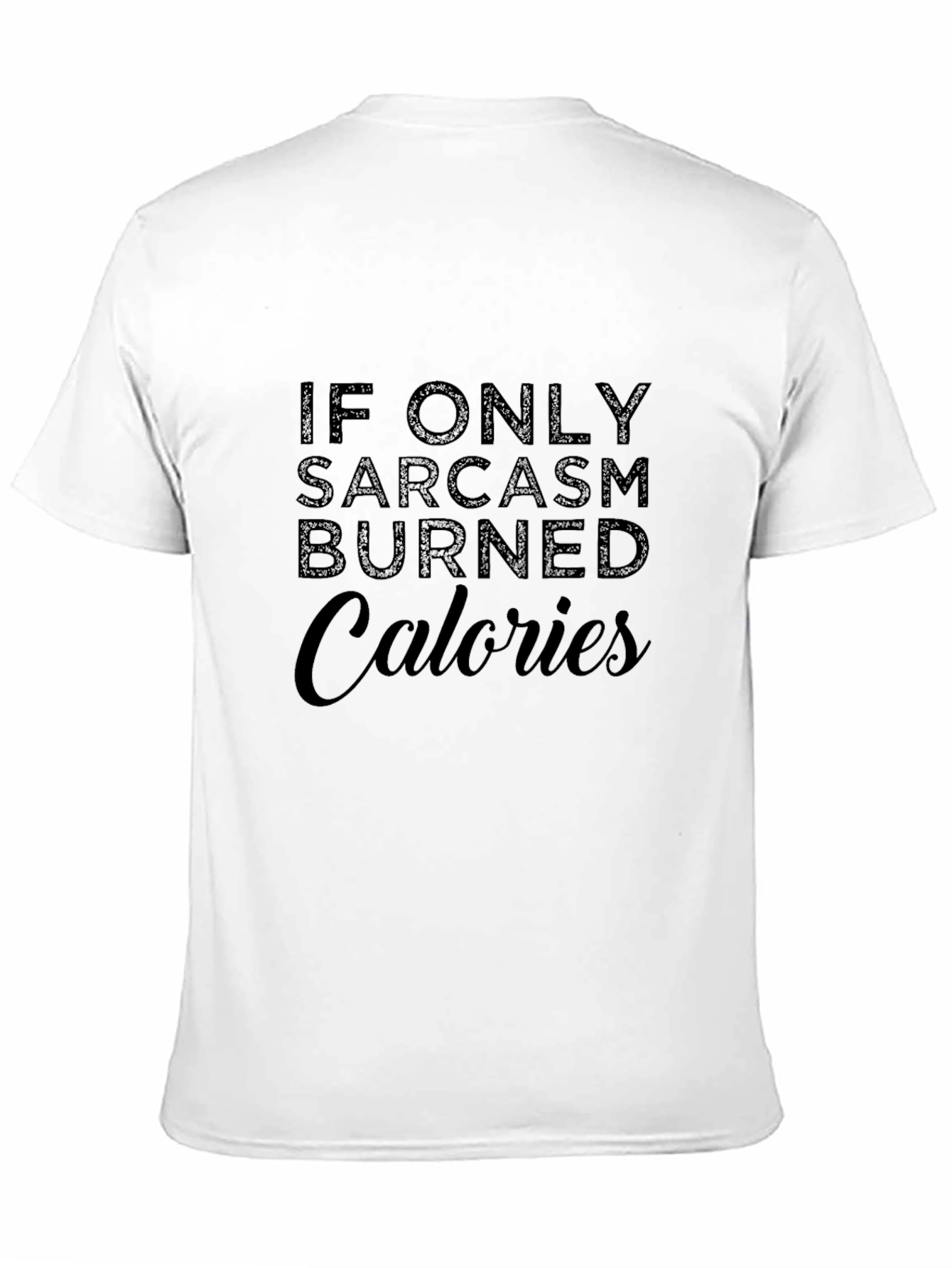 Sarcasm Burns Calories Funny Graphic T-Shirt