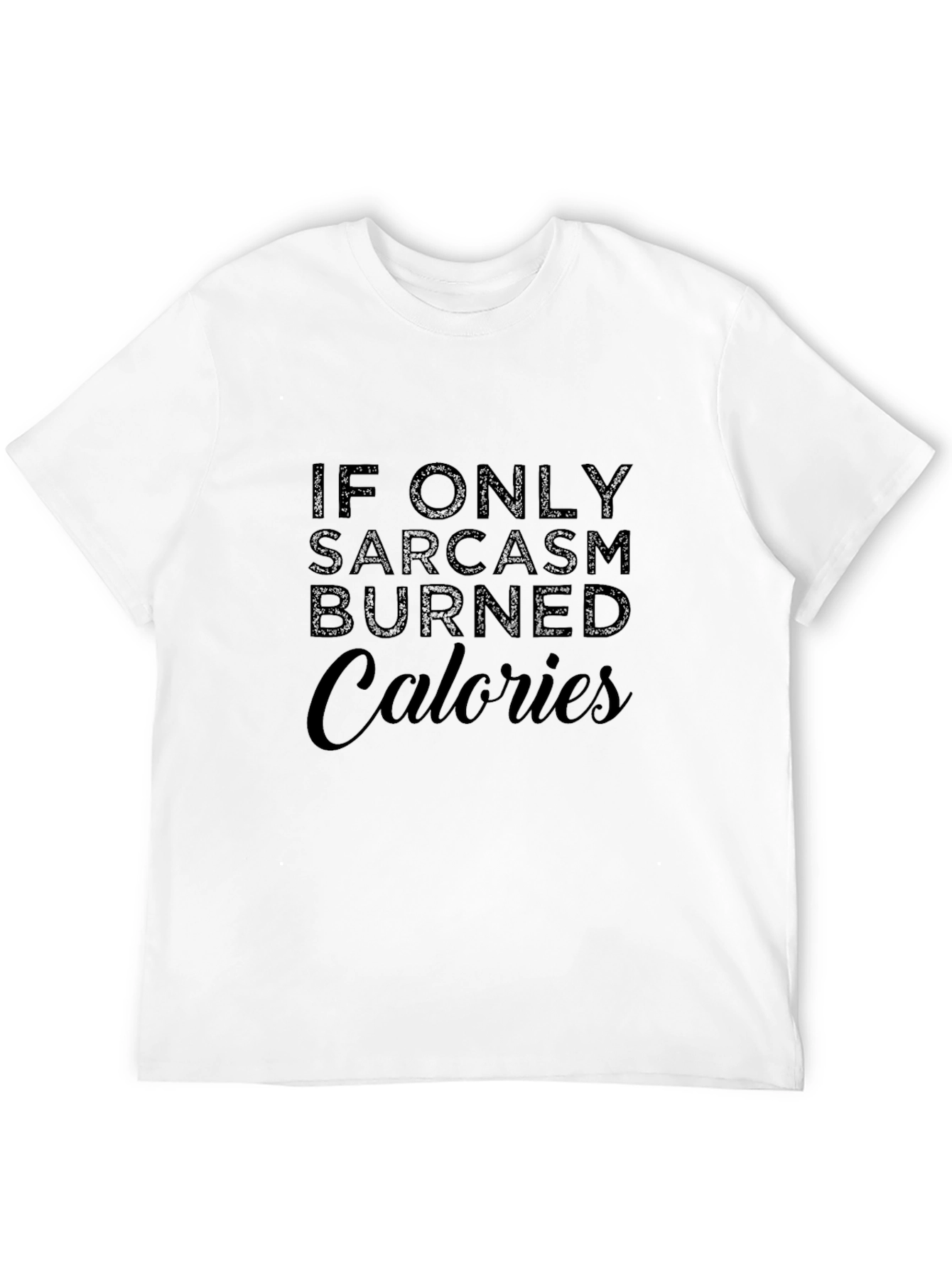 Sarcasm Burns Calories Funny Graphic T-Shirt
