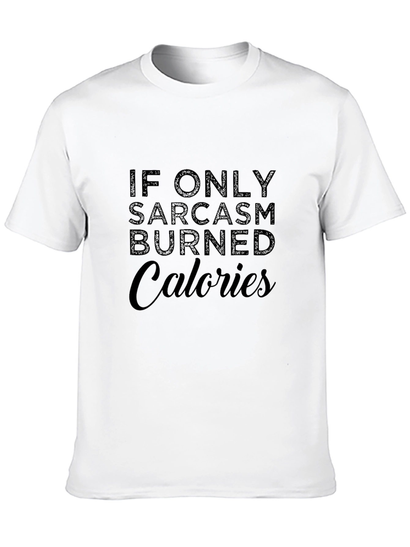Sarcasm Burns Calories Funny Graphic T-Shirt