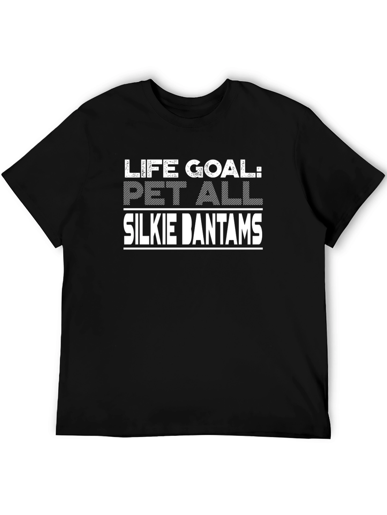 Life Goal: Pet All Silkie Bantams T-Shirt