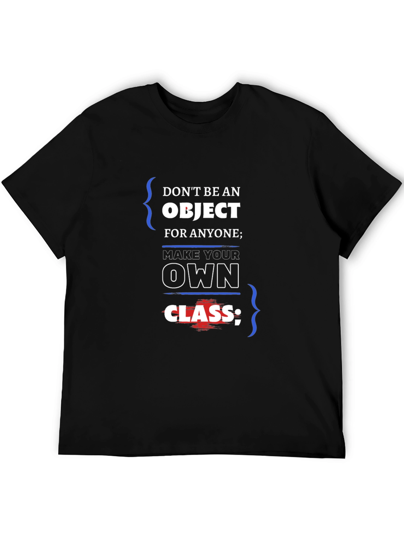 Dont Be An Object T-Shirt