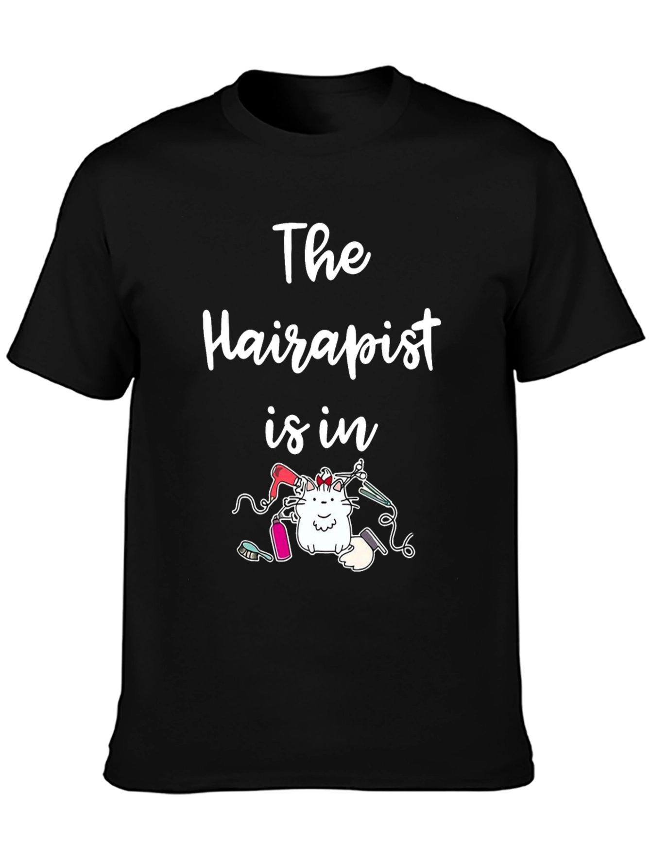 The Hairapist is in - Novelty T-Shirt