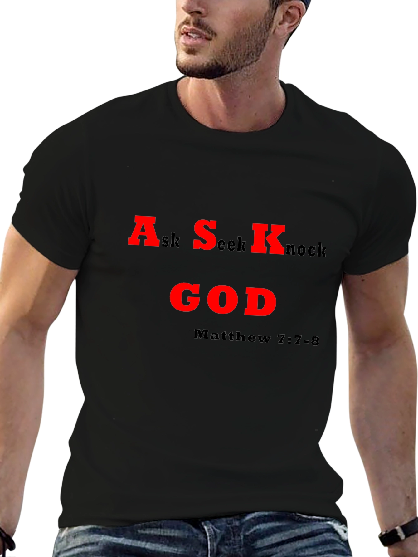 Ask Seek Knock God T-Shirt - Matthew 7:7-8