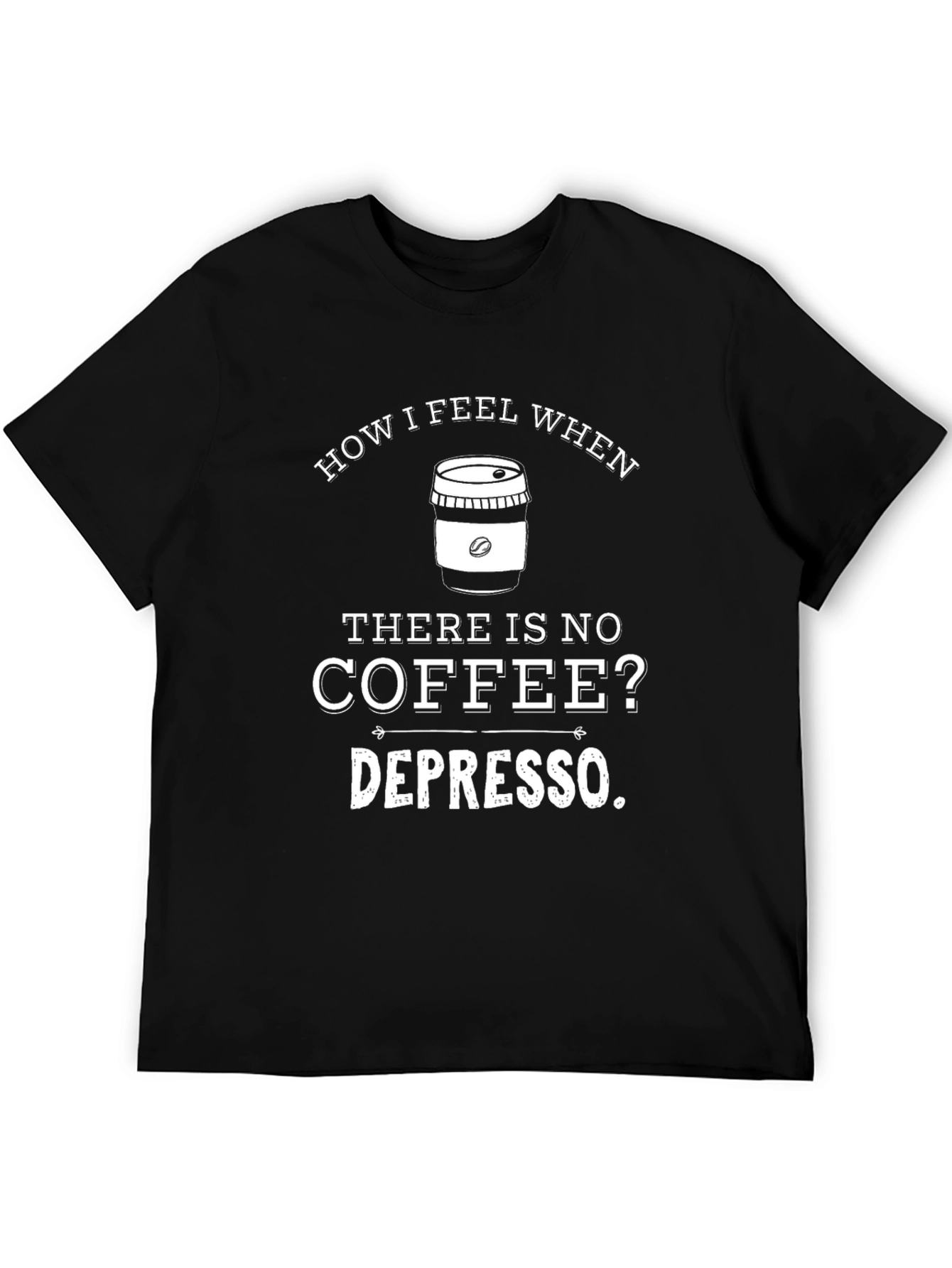 Coffee Depresso Graphic T-Shirt