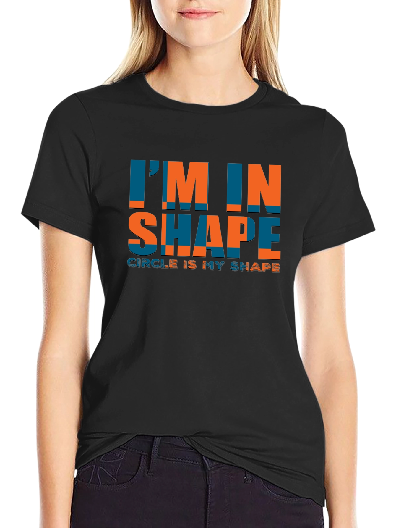 Im In Shape Circle Is My Shape Tee