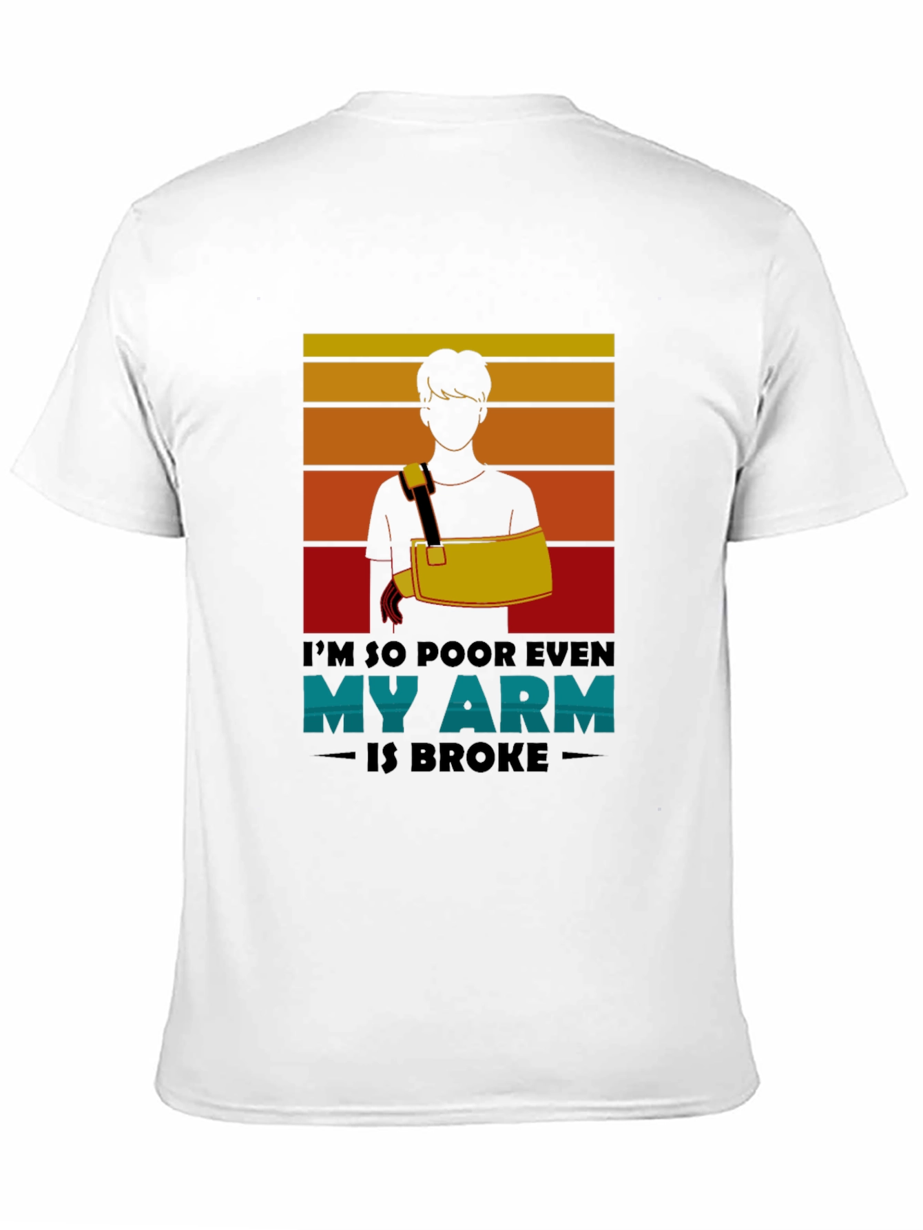 Im So Poor Broken Arm Graphic Tee