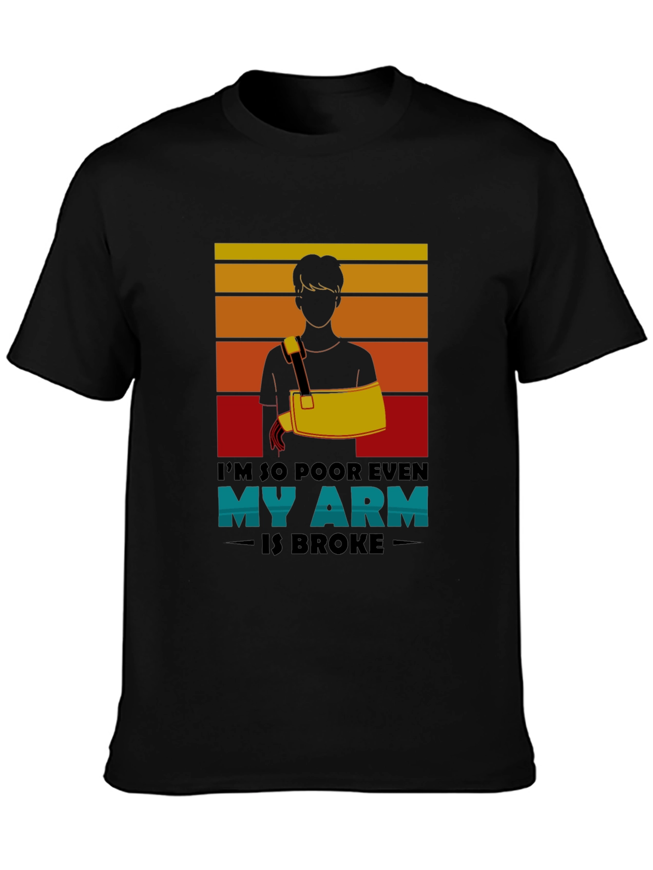 Im So Poor Broken Arm Graphic Tee
