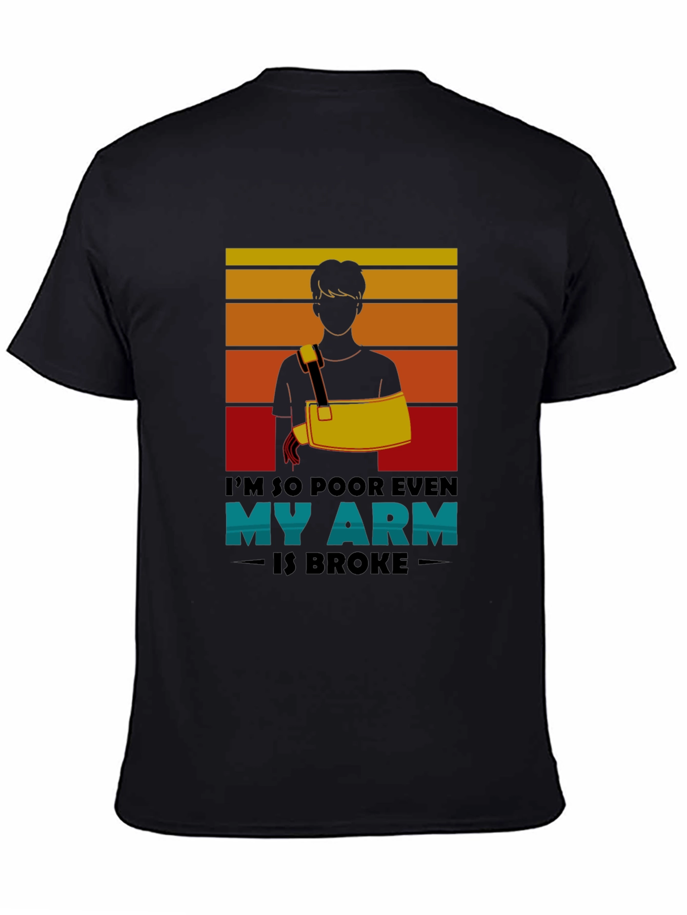 Im So Poor Broken Arm Graphic Tee