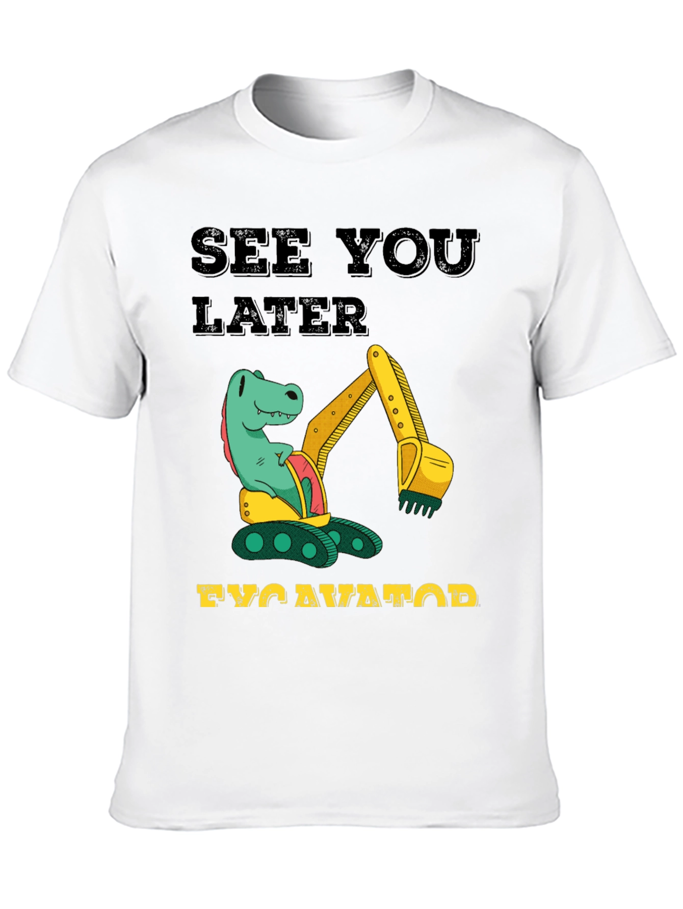See You Later Excavator Dinosaur Graphic T-Shirt
