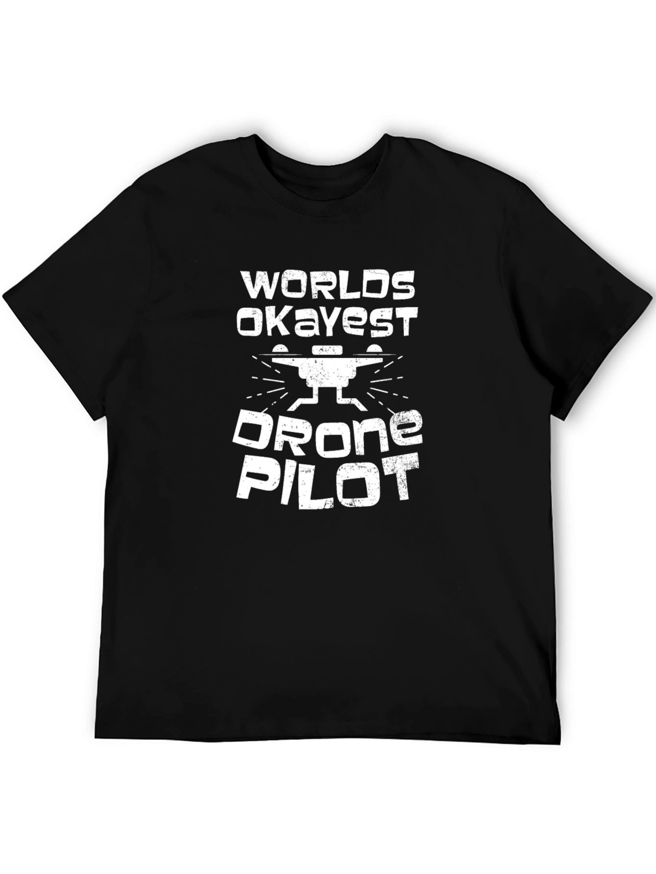Worlds Okayest Drone Pilot - Funny Mens T-Shirt