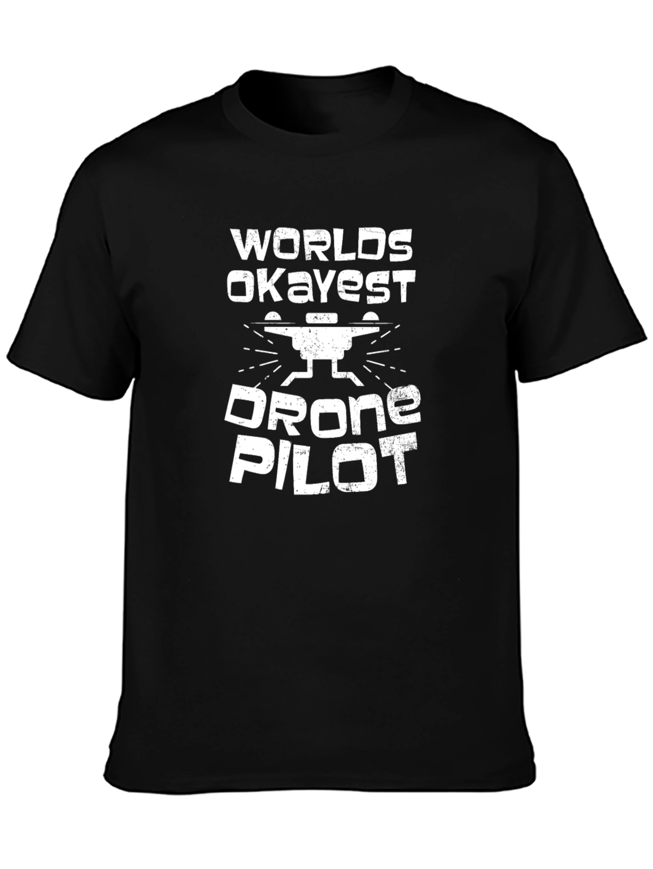 Worlds Okayest Drone Pilot - Funny Mens T-Shirt