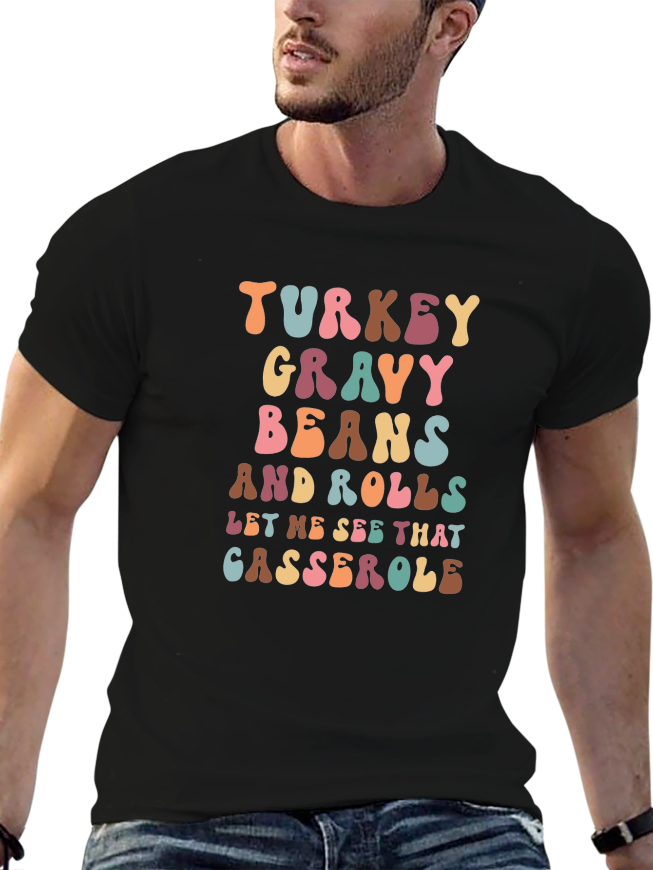 Thanksgiving Feast T-Shirt: Turkey Gravy Beans and Casserole