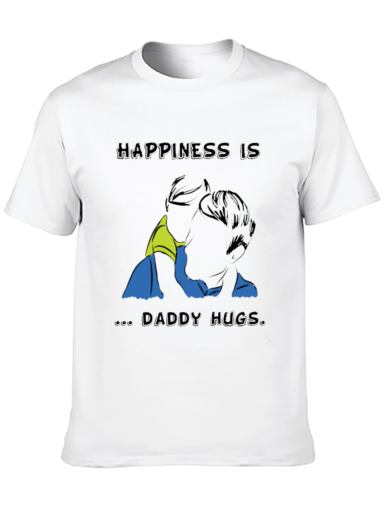 Happiness Is Daddy Hugs T-Shirt