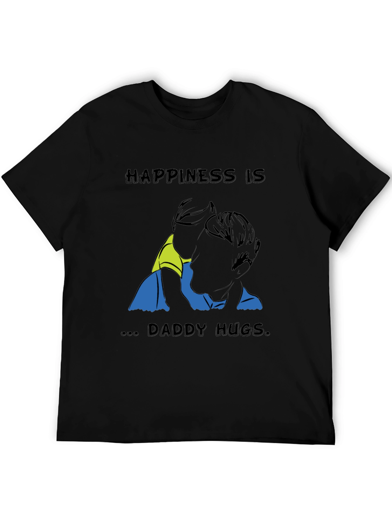 Happiness Is Daddy Hugs T-Shirt