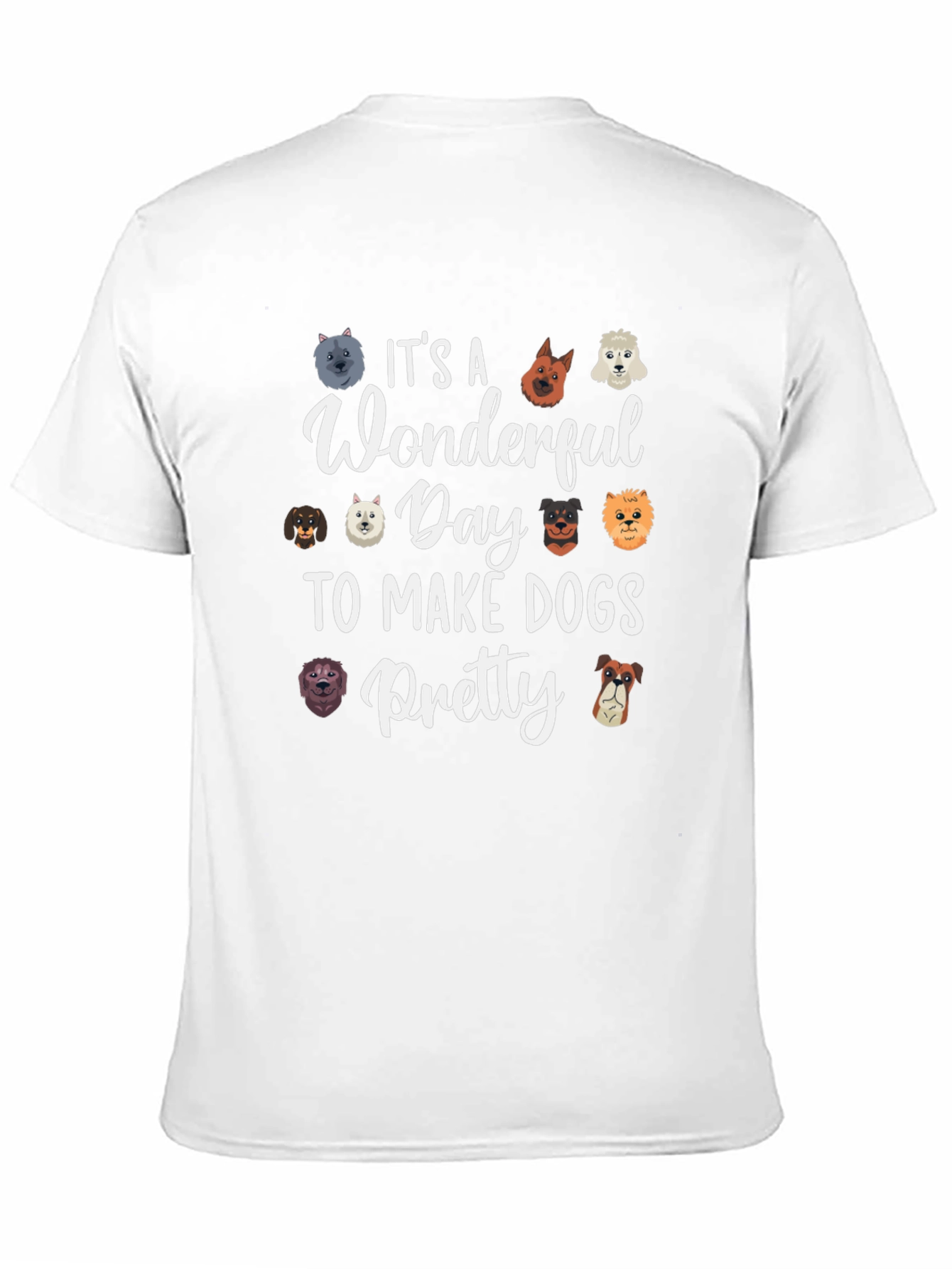 Wonderful Day To Make Dogs Pretty T-Shirt