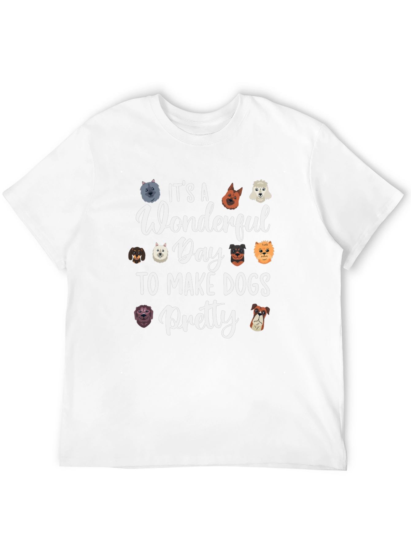 Wonderful Day To Make Dogs Pretty T-Shirt