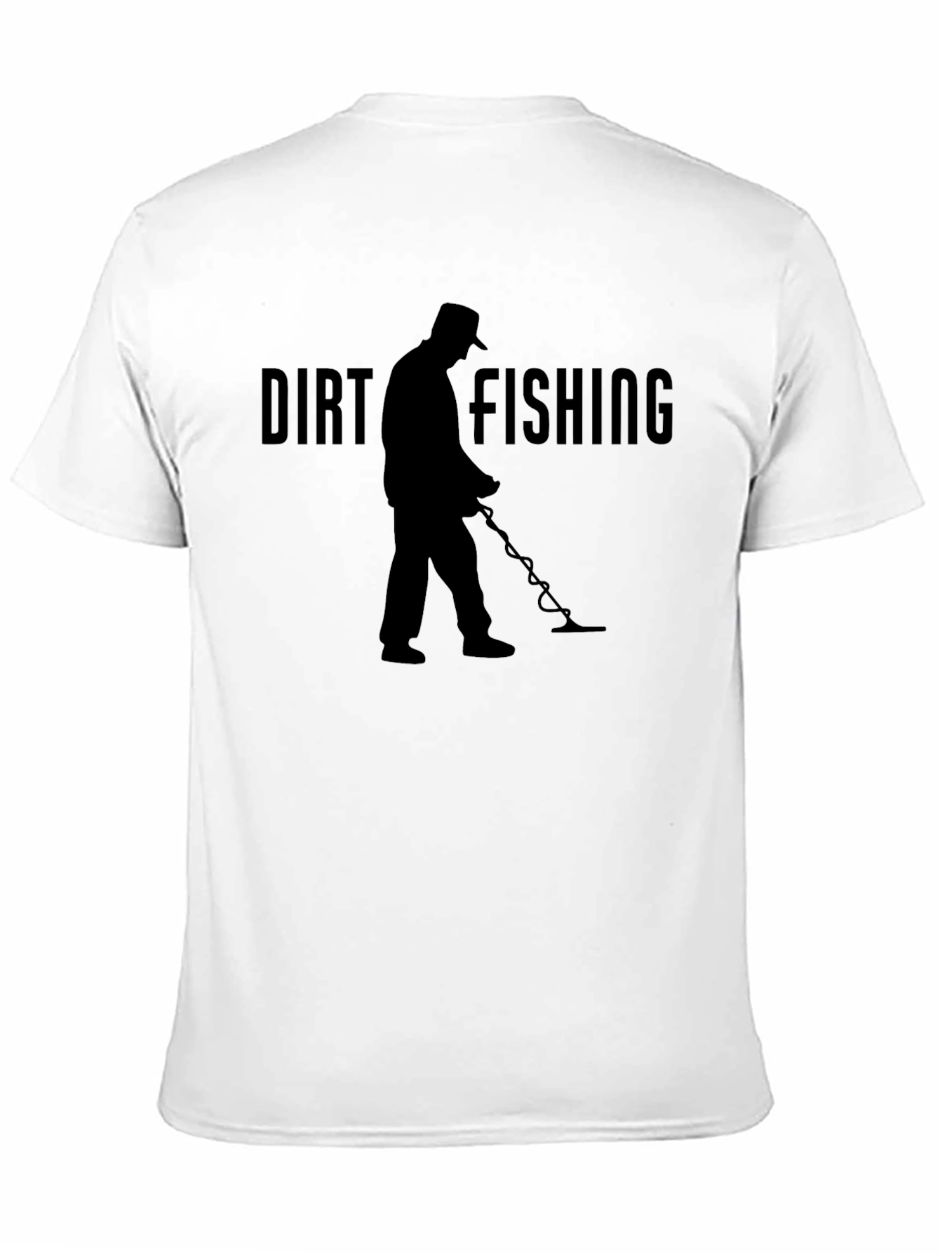 Dirt Fishing T-Shirt: Metal Detecting Enthusiast Tee