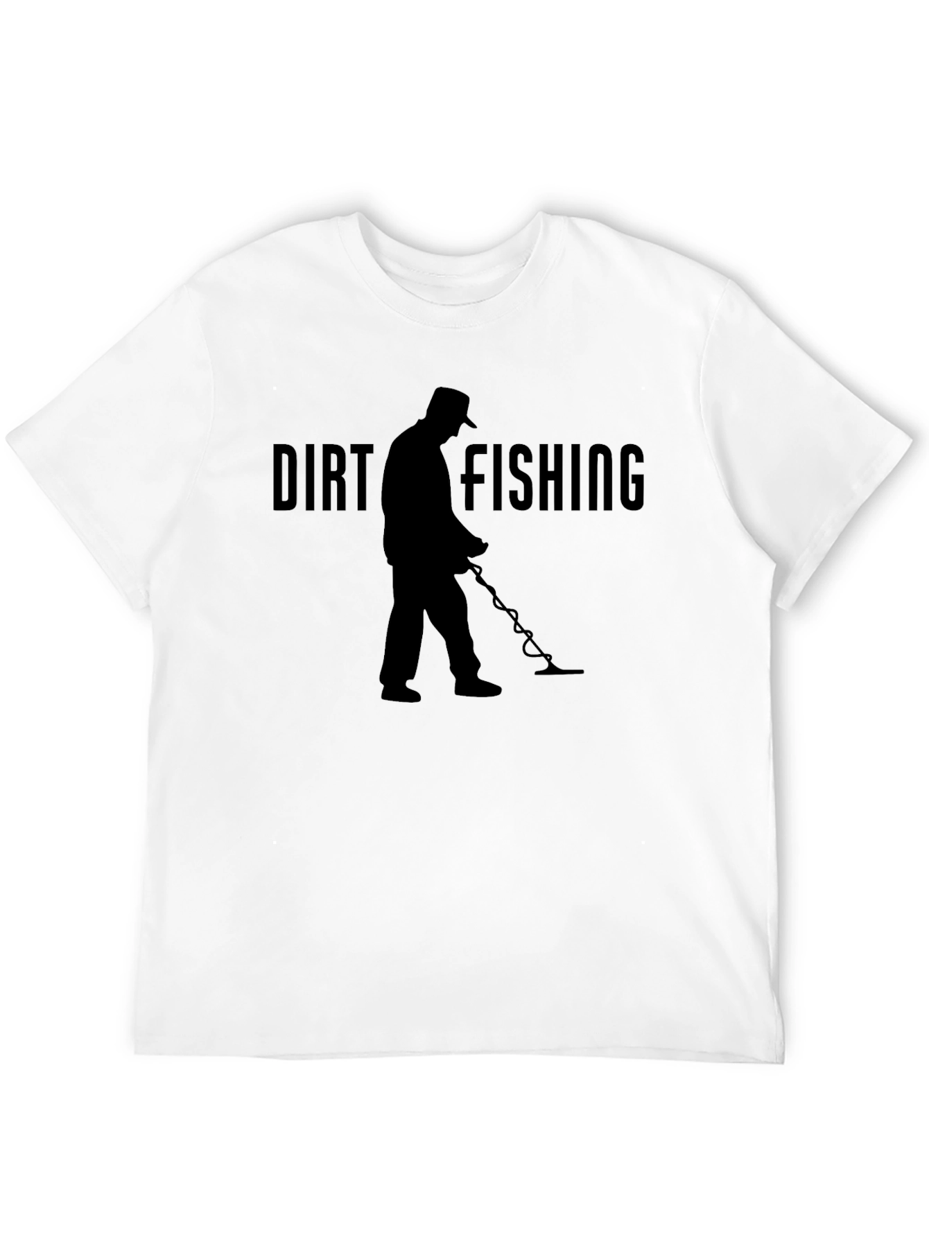 Dirt Fishing T-Shirt: Metal Detecting Enthusiast Tee