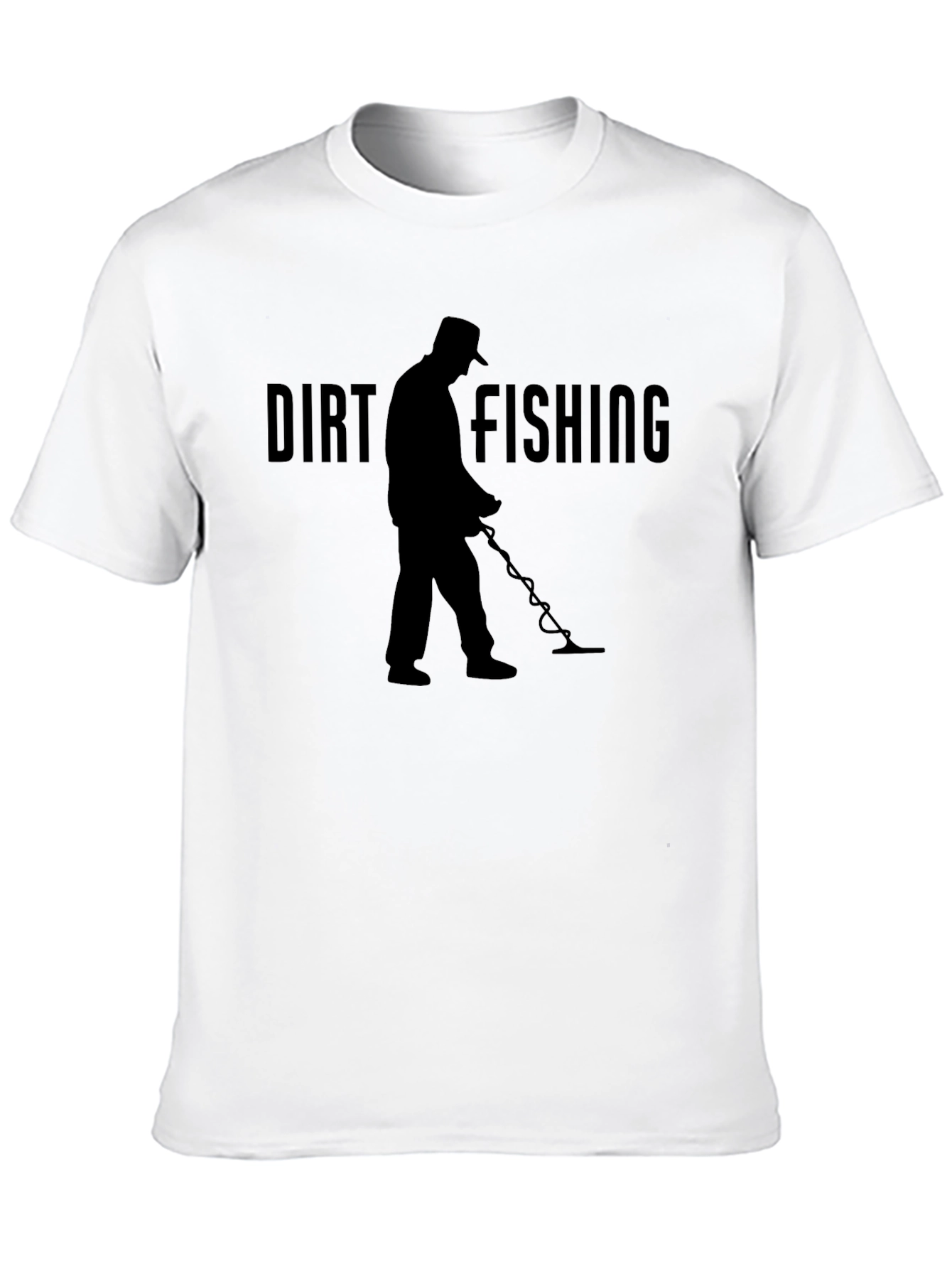 Dirt Fishing T-Shirt: Metal Detecting Enthusiast Tee