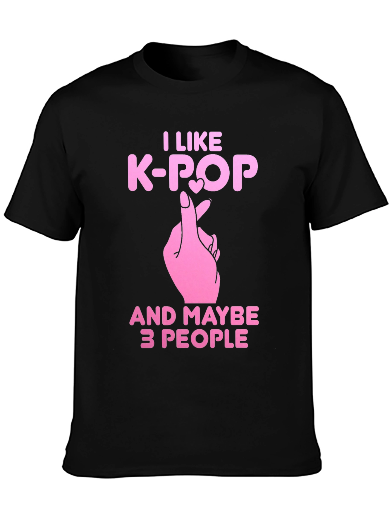 I Like K-Pop and Maybe 3 People T-Shirt