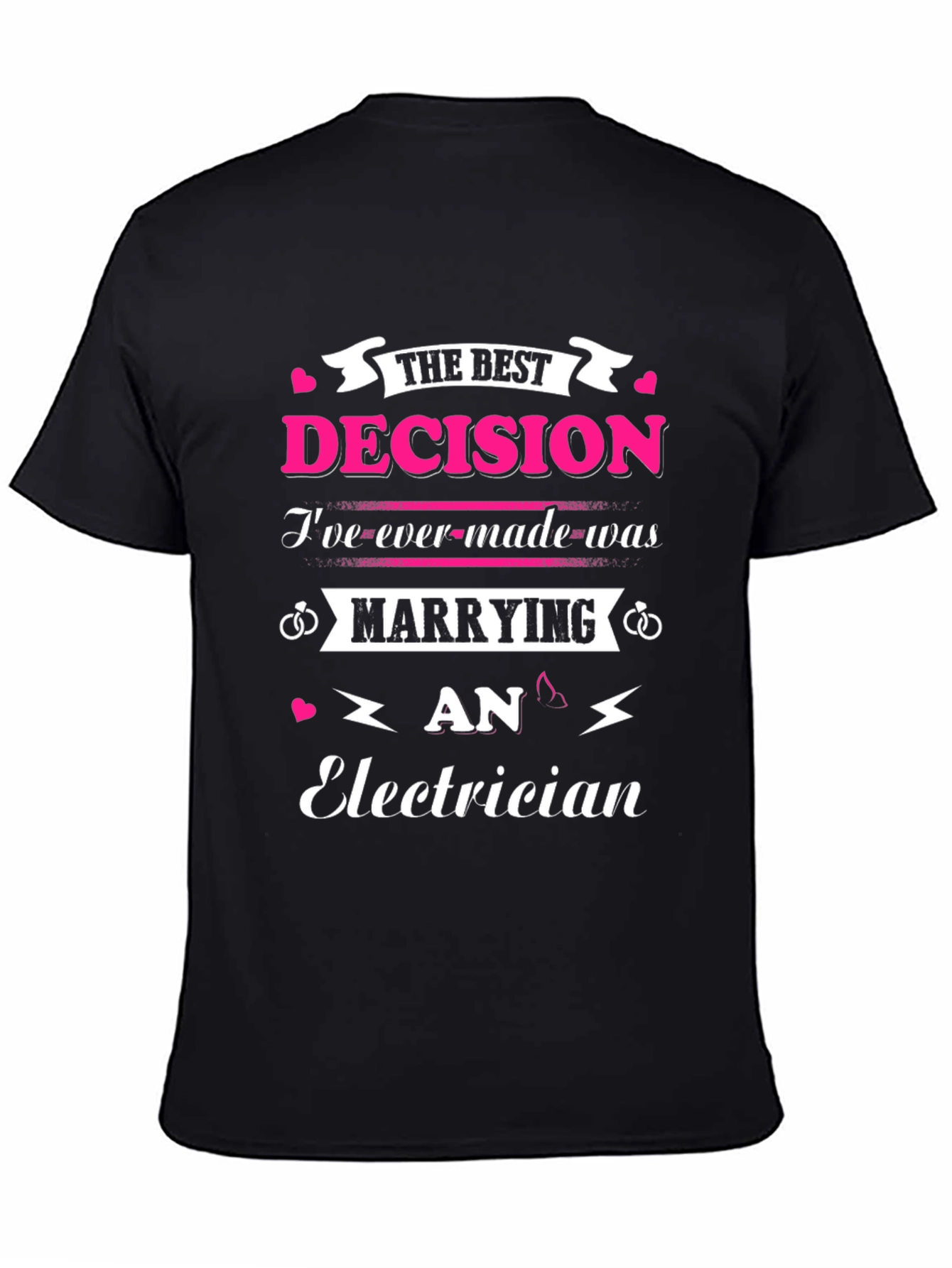 Marrying An Electrician T-Shirt Best Decision Ever