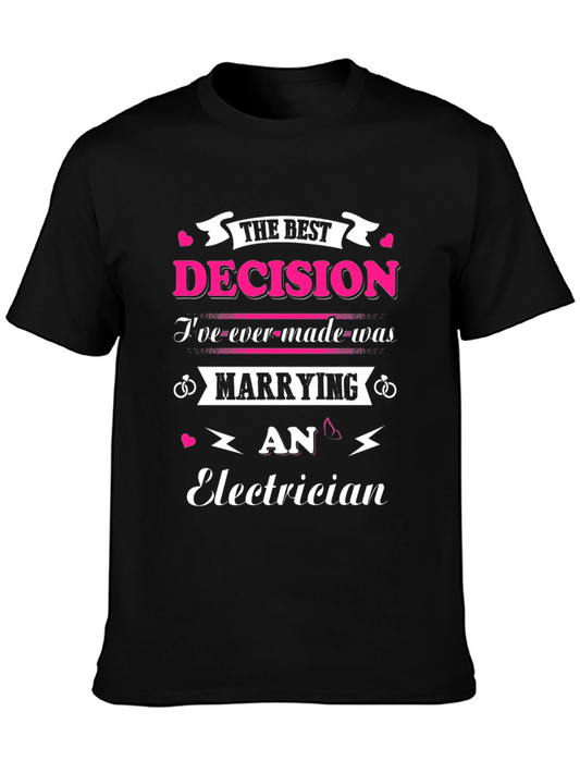 Marrying An Electrician T-Shirt Best Decision Ever