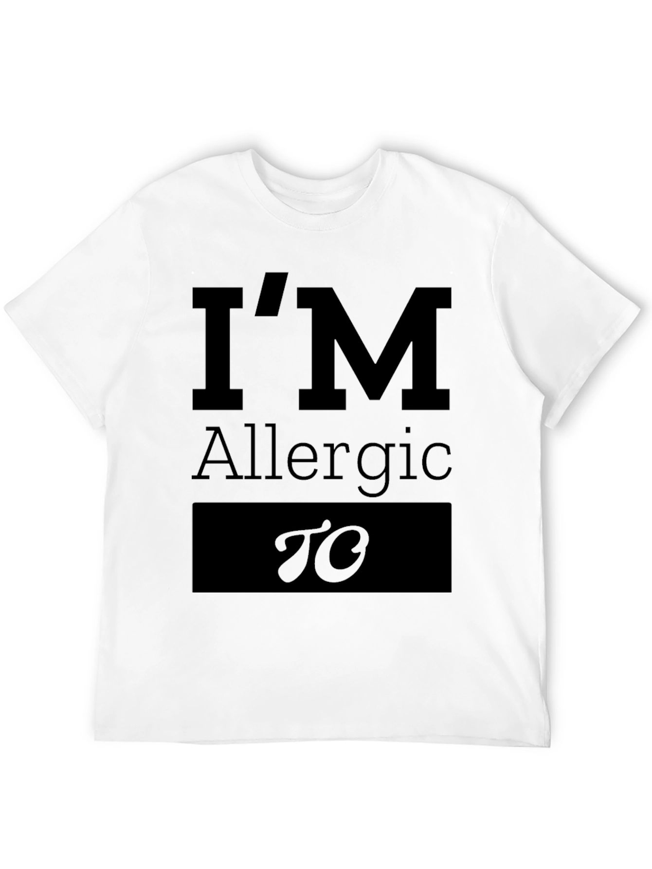 Allergic To Funny Graphic Tee