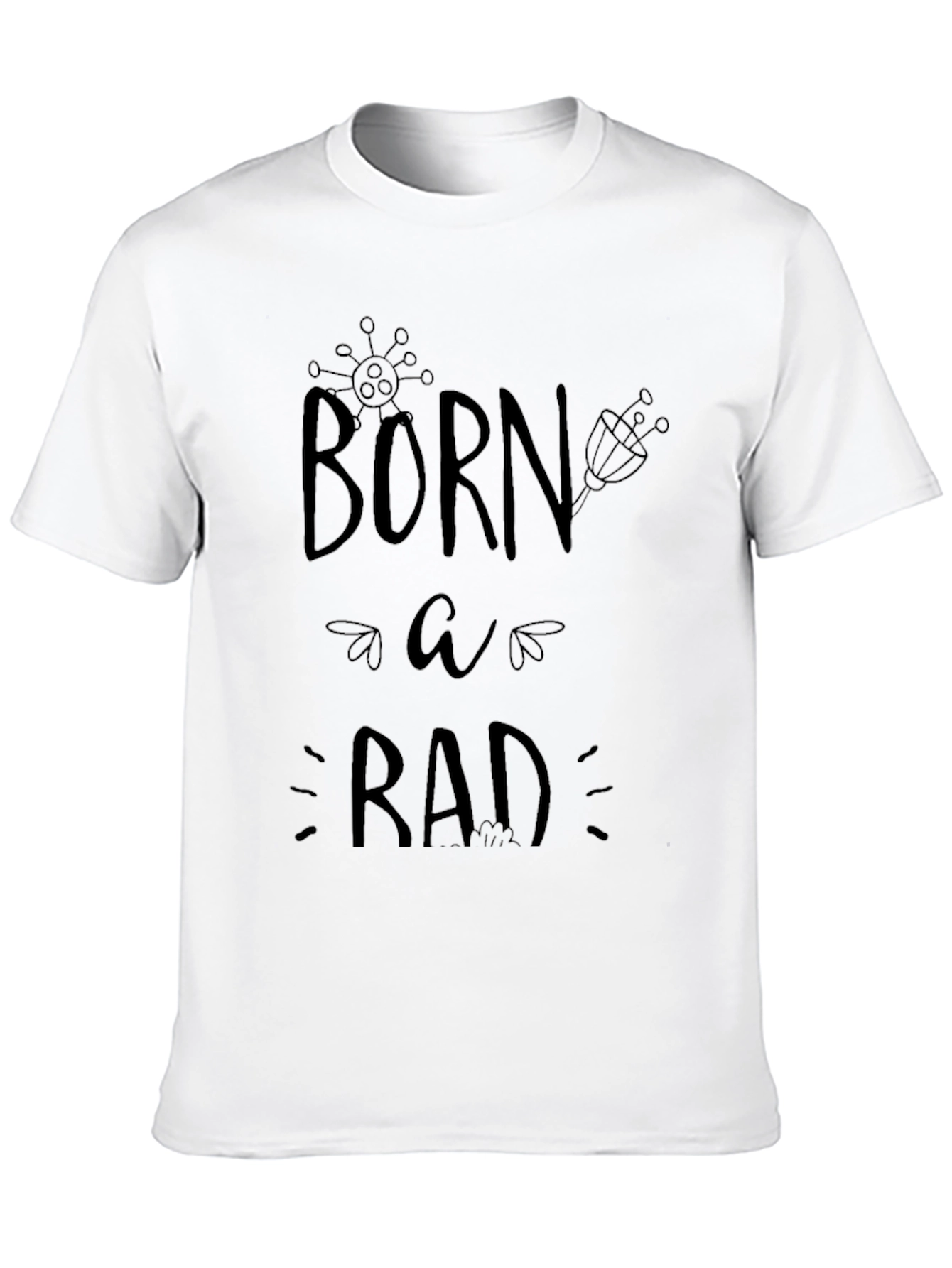 Born Rad T-Shirt - Cool Graphic Tee