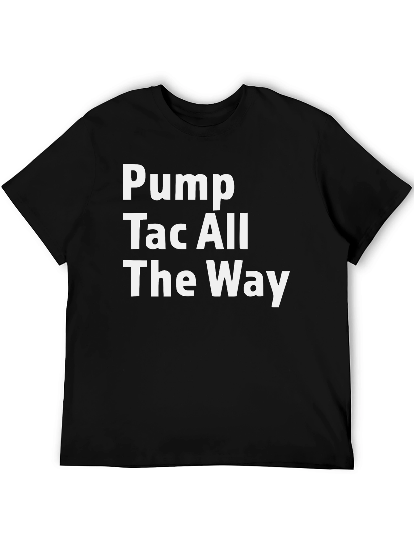 Pump Tac All The Way Graphic Tee