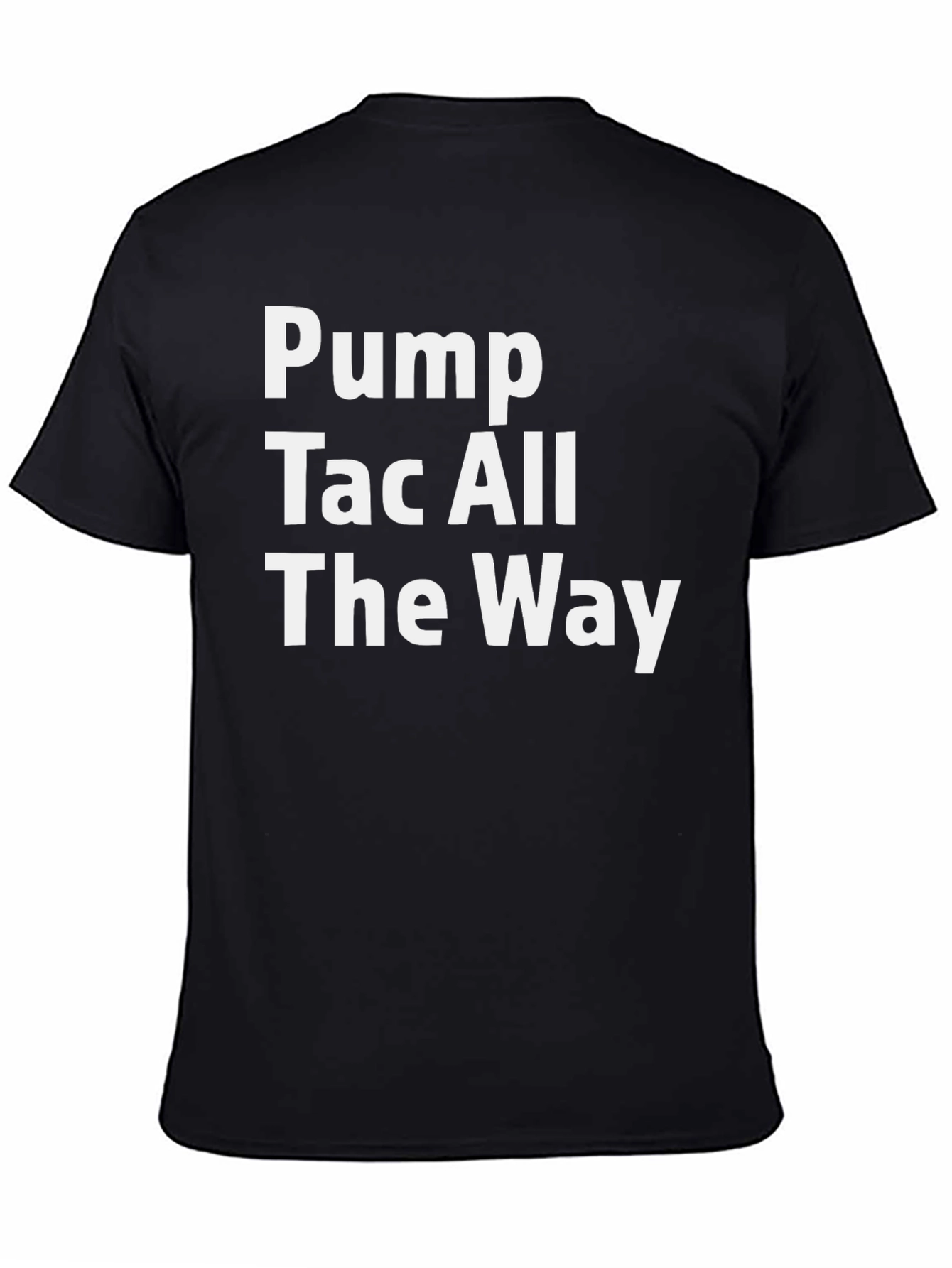 Pump Tac All The Way Graphic Tee