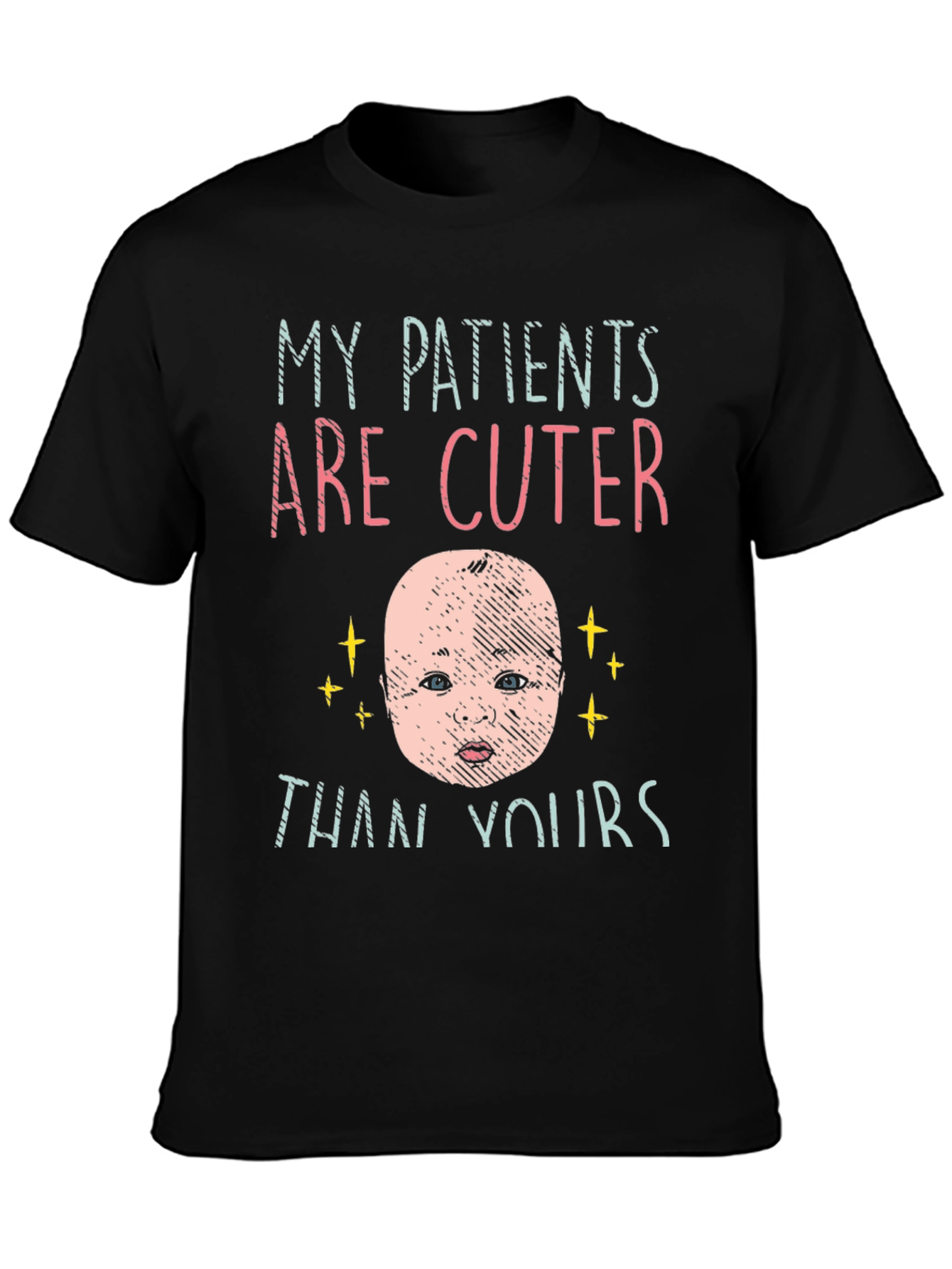 My Patients Are Cuter Than Yours Black T-Shirt