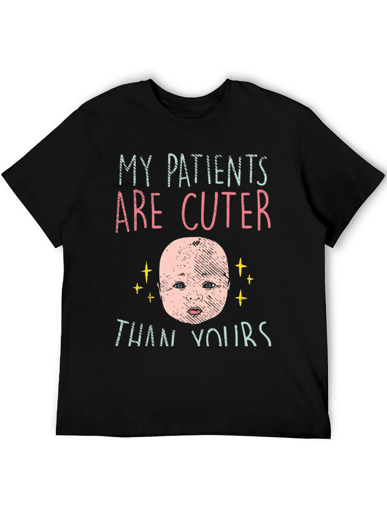 My Patients Are Cuter Than Yours Black T-Shirt