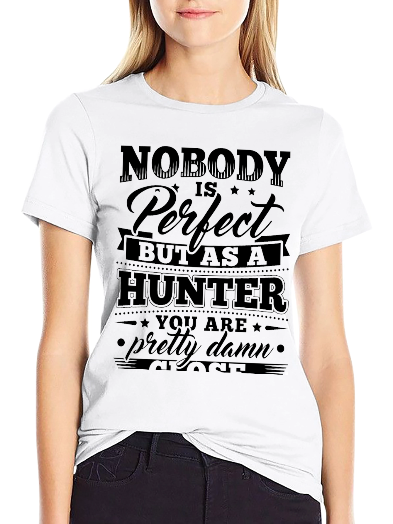 Nobody is Perfect But as a Hunter T-Shirt