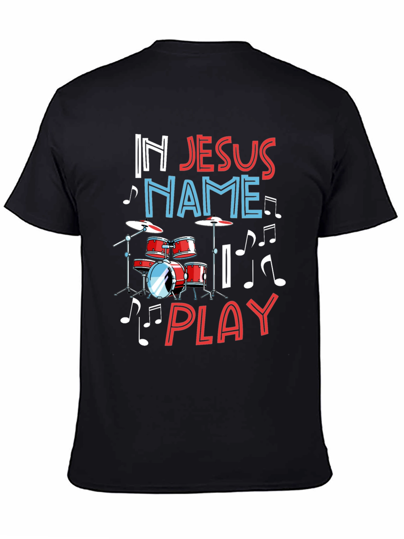 In Jesus Name Play Drummer T-Shirt