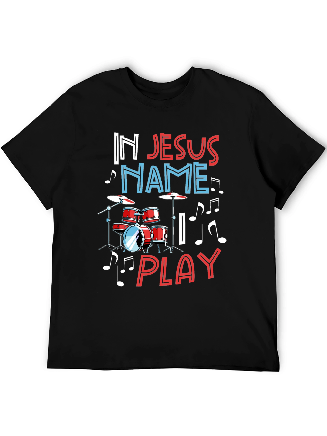 In Jesus Name Play Drummer T-Shirt