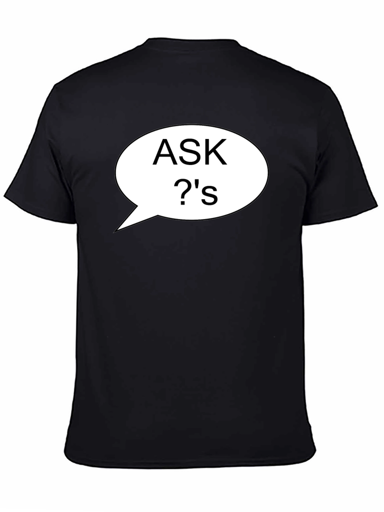 Ask Questions T-Shirt Black Casual Style