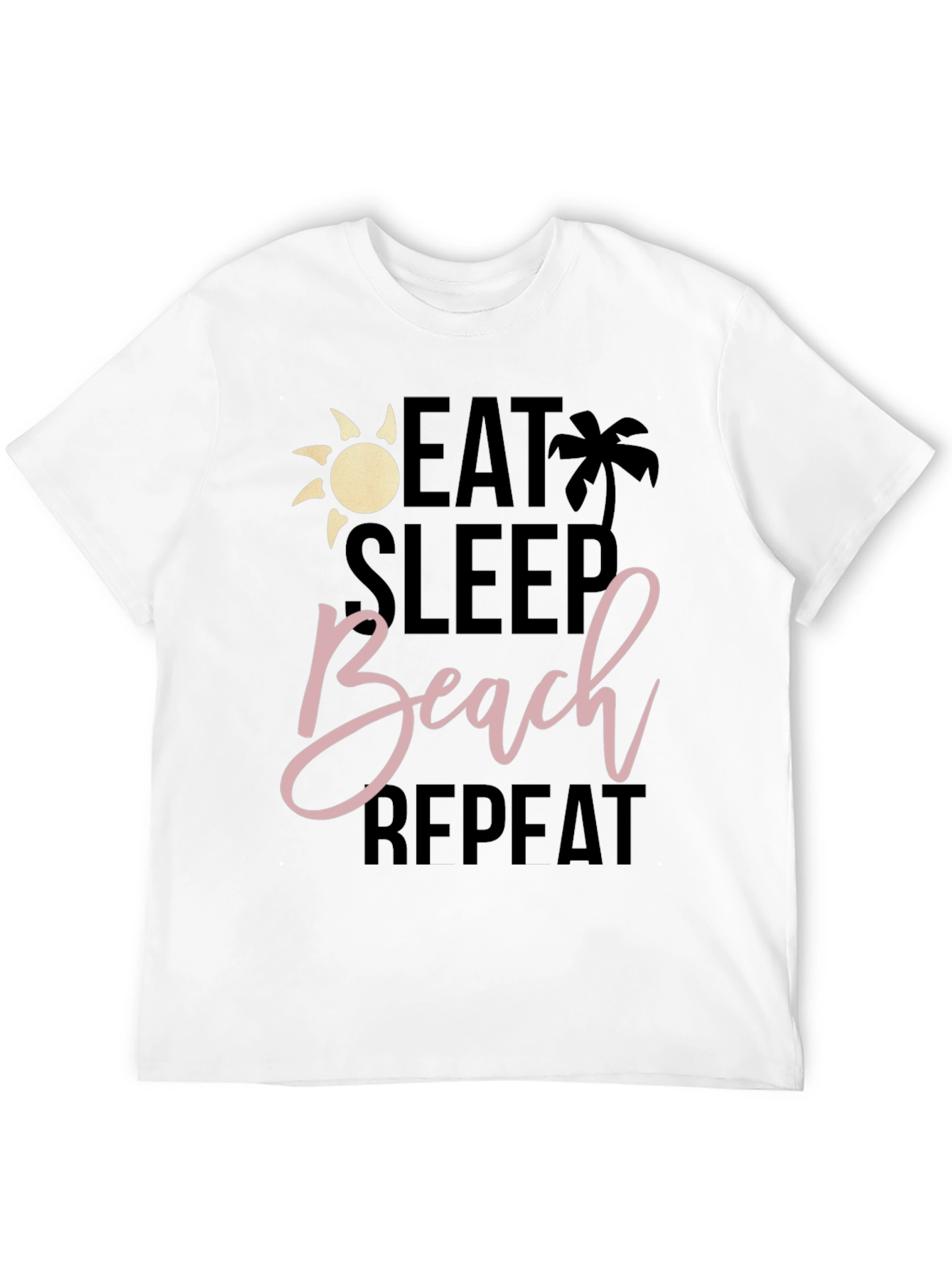 Eat Sleep Beach Repeat T-Shirt - Summer Vacation Vibes