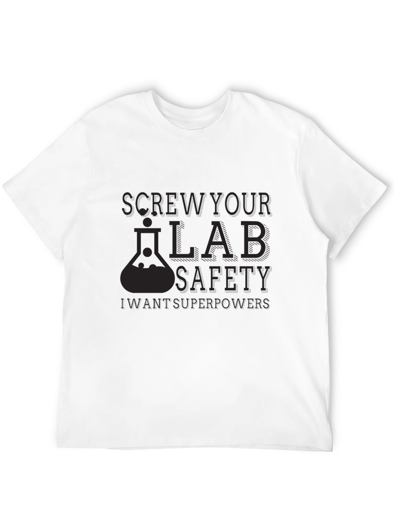 Screw Your Lab Safety T-Shirt - Superpowers