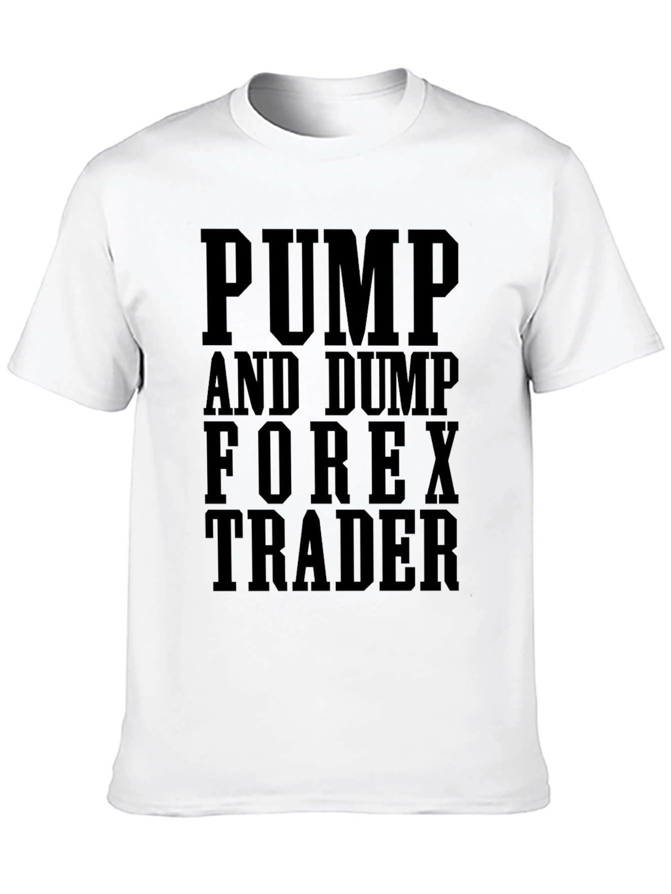Pump and Dump Forex Trader Graphic Tee