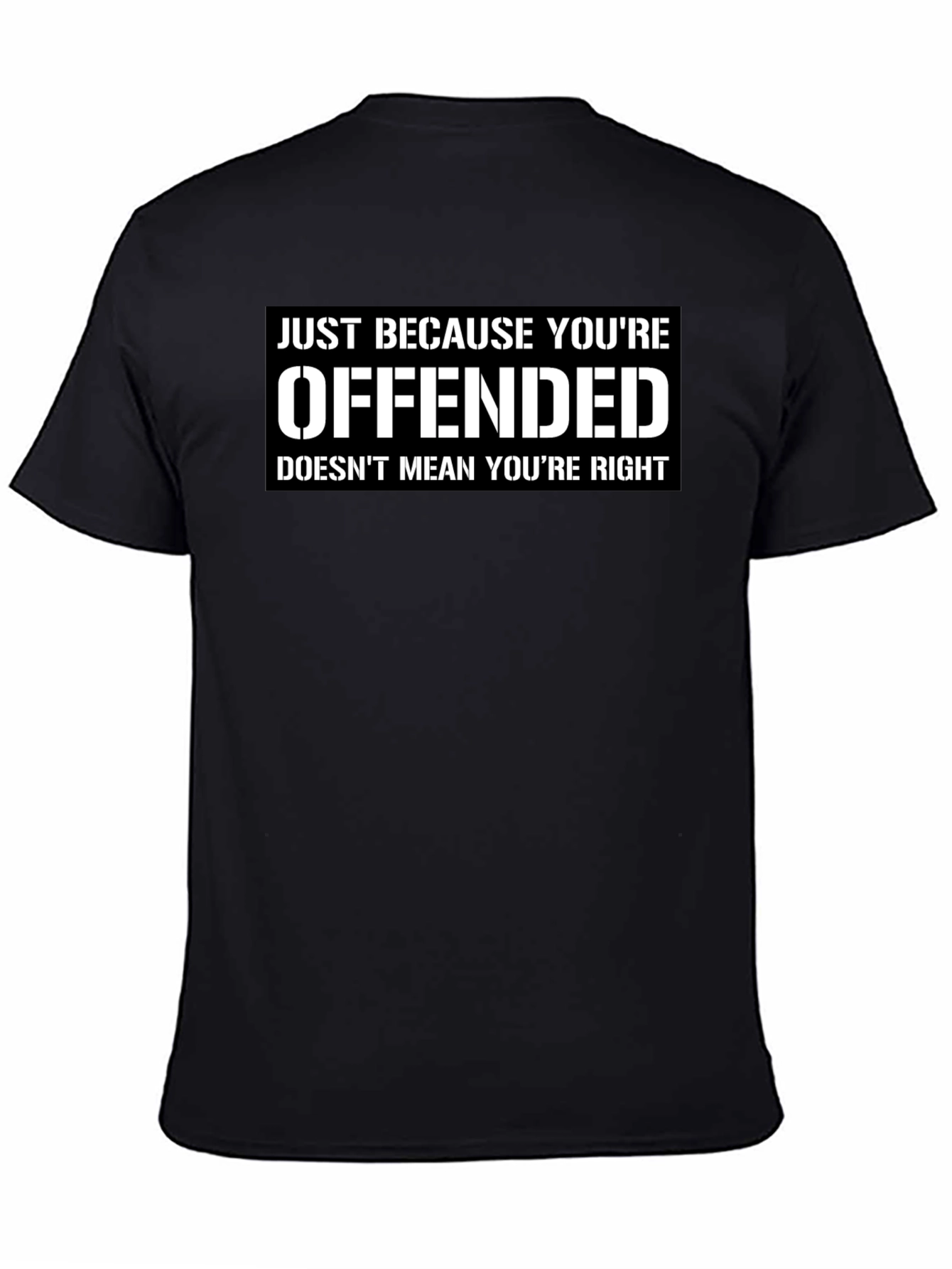Offended Doesnt Mean Youre Right T-Shirt