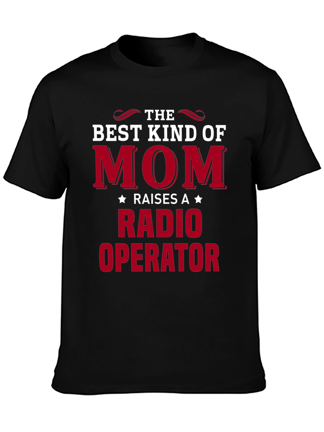 Best Kind of Mom Raises Radio Operator T-Shirt
