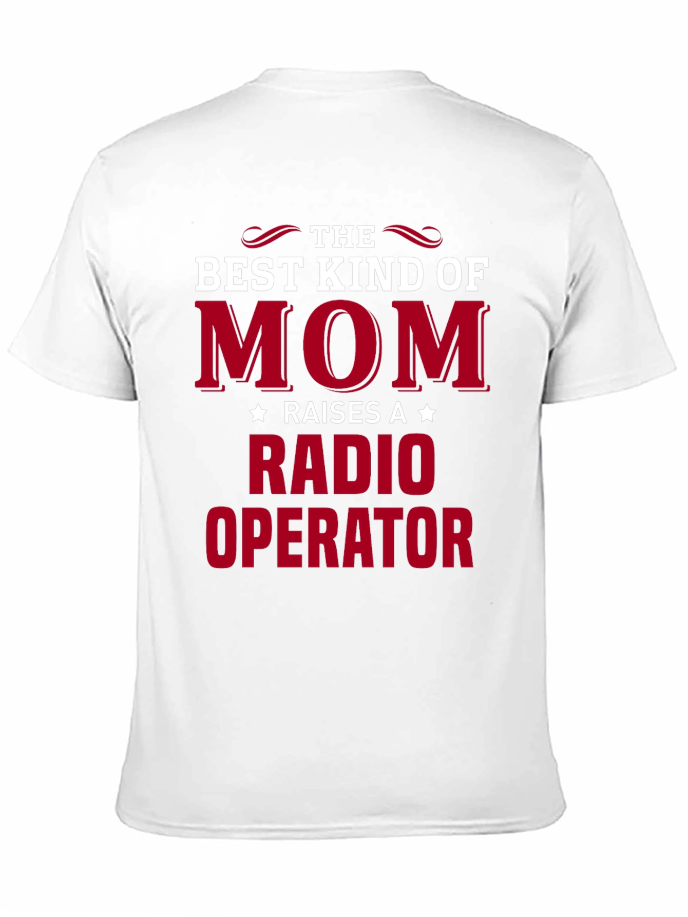 Best Kind of Mom Raises Radio Operator T-Shirt