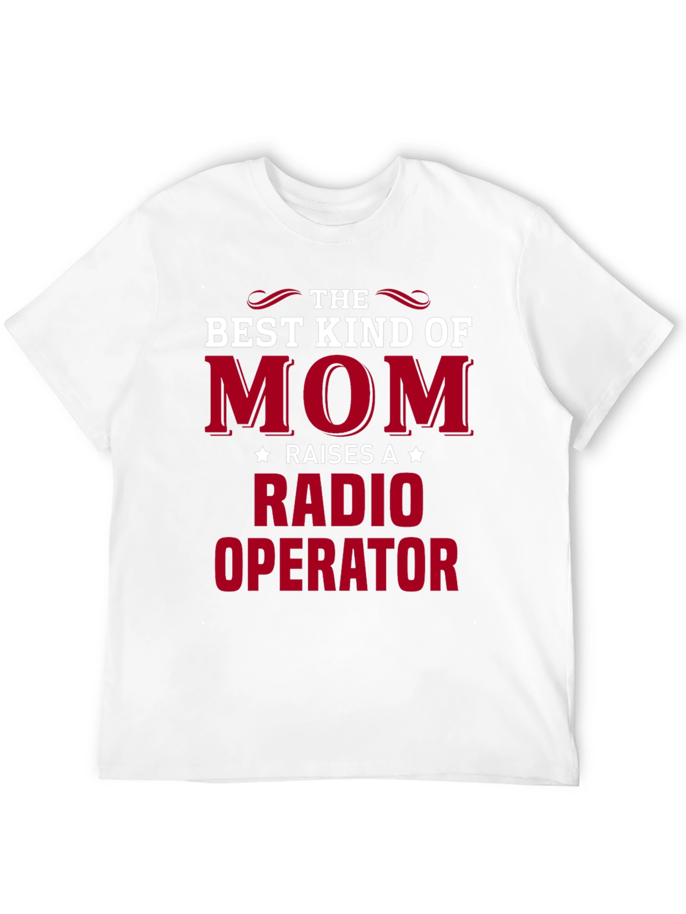 Best Kind of Mom Raises Radio Operator T-Shirt
