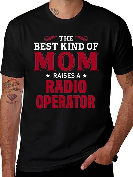 Best Kind of Mom Raises Radio Operator T-Shirt