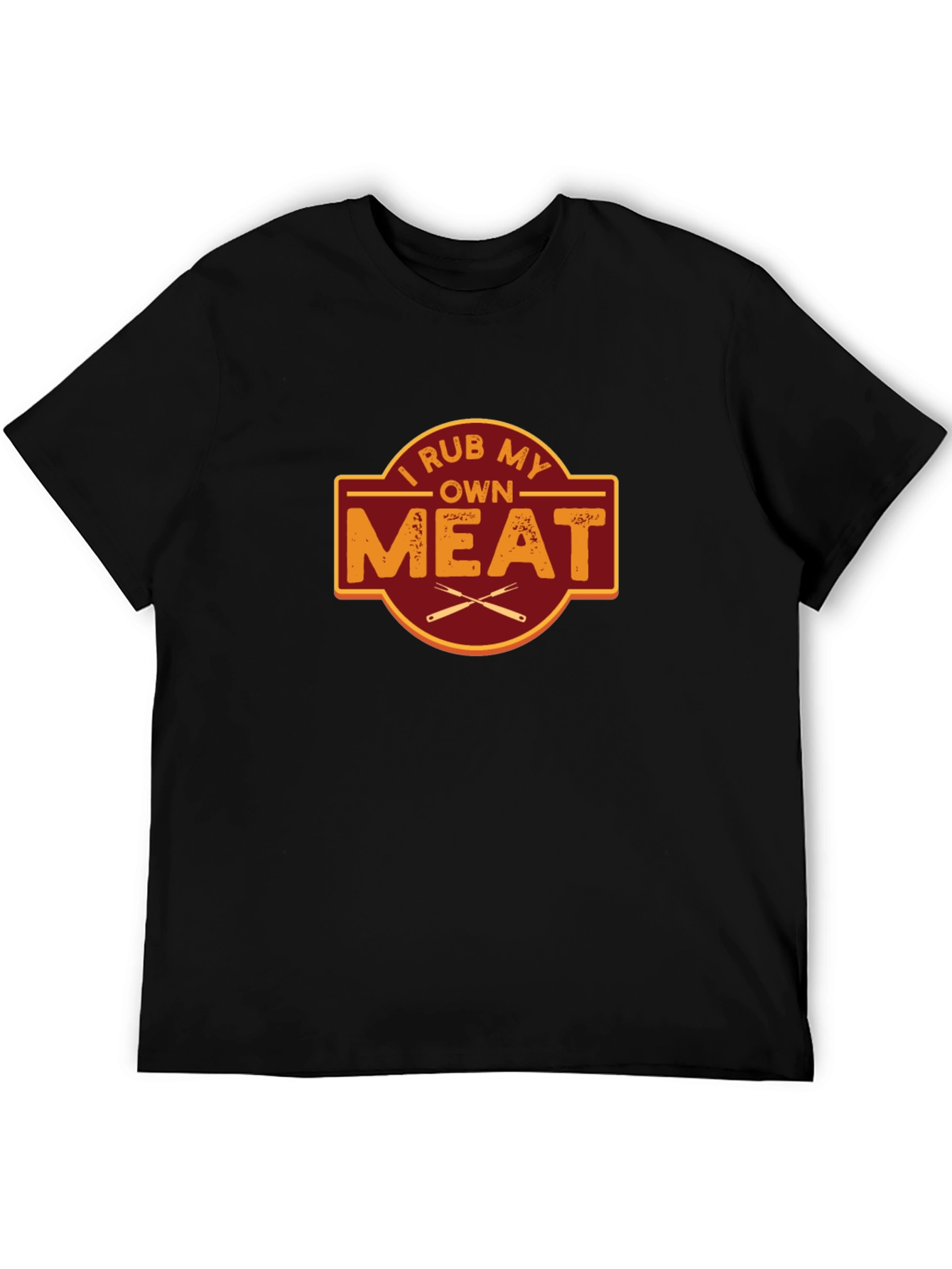 I Rub My Own Meat Graphic T-Shirt